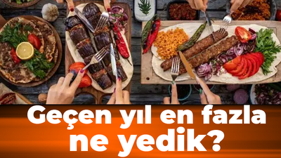 Geçen yıl en fazla ne yedik?