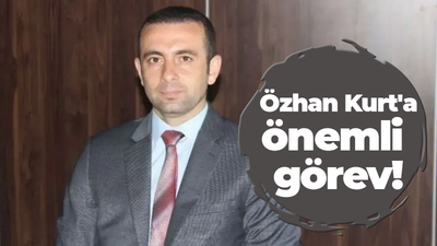 Özhan Kurt'a önemli görev!