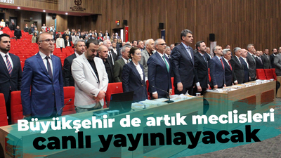 Büyükşehir de artık meclisleri canlı yayınlayacak