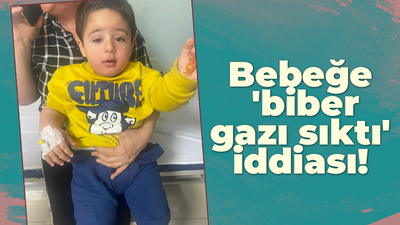 Bebeğe biber gazı sıktı iddiası!