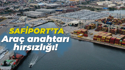 Safiport'ta araç anahtarı hırsızlığı!