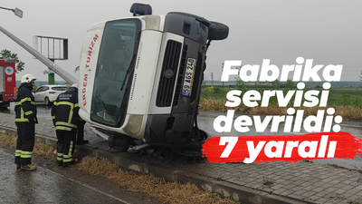 Fabrika servisi devrildi: 7 yaralı