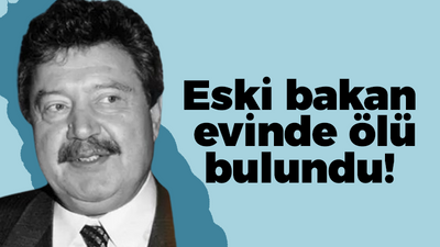 Eski bakan evinde ölü bulundu!