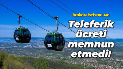 Teleferik ücreti memnun etmedi!