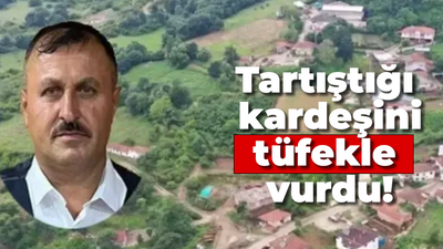 Tartıştığı kardeşini tüfekle vurdu!