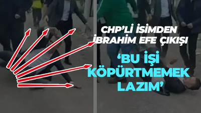 CHP'li isimden İbrahim Efe çıkışı