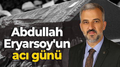 AK Parti İl eski Başkanı Abdullah Eryarsoy’un acı günü