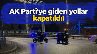 AK Parti'ye giden yollar kapatıldı!