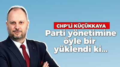 CHP’li Küçükkaya parti yönetimine öyle bir yüklendi ki! İl başkanı, milletvekilleri, ilçe başkanları…