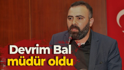 Devrim Bal müdür oldu