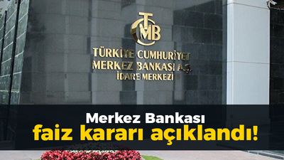 Merkez Bankası faiz kararı açıklandı!