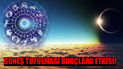 GÜNEŞ TUTULMASI BURÇLARA ETKİLERİ HAZIR OLUN: Öyle Bir Değişim Ki Yıl Boyu Kurtulamayacaksınız! 8 Nisan Güneş Tutulması Boğa, Akrep, Yengeç Burcunu Nasıl Etkileyecek?