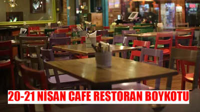 HAFTA SONU CAFE, RESTORAN BOYKOT KARARI: Hafta Sonu Cafe Boykotu Nedir? Cafeler Neden Boykot Ediliyor? 20-21 Nisan Cafeler Açık Mı?