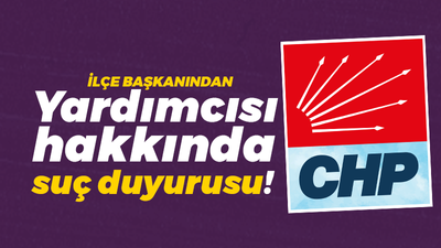 İlçe başkanından yardımcısı hakkında suç duyurusu!