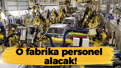 O fabrika personel alacak!