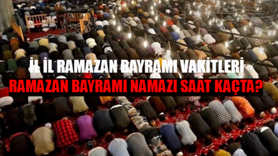 İL İL BAYRAM NAMAZI SAATLERİ 2024! Ramazan Bayramı Bayram Namazı Saat Kaçta? İzmir, Ankara, Bursa, Şanlıurfa, Diyarbakır, İstanbul Bayram Namazı Saat Kaçta?