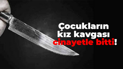 Çocukların kız kavgası cinayetle bittii!