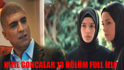 KIZIL GONCALAR 13 BÖLÜM CANLI İZLE NOW: Kızıl Goncalar 13. Bölüm Full İzle Kesintisiz! Kızıl Goncalar Son Bölüm İzle Youtube Tek Parça