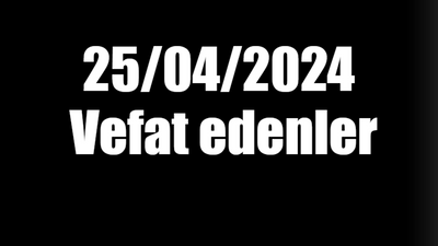 Kocaeli’de 25.04.2024 tarihinde vefat edenler..