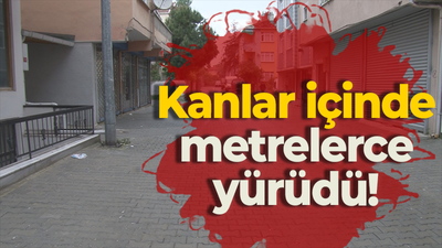 Kanlar içinde metrelerce yürüdü!