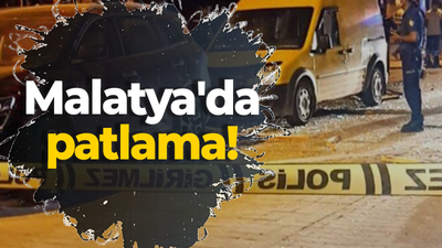 Malatya'da patlama!