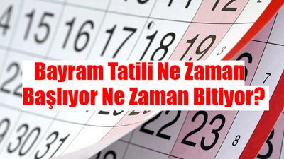 RAMAZAN BAYRAMI TATİLİ 2024: Bayram Tatili Ne Zaman Başlıyor Ne Zaman Bitiyor? Resmi Bayram Tatili Kaç Gün?