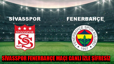 SİVASSPOR - FENERBAHÇE MAÇI CANLI İZLE ŞİFRESİZ LİNKİ: Sivasspor Fenerbahçe Maçı Canlı İzle Full KESİNTİSİZ! beIN Sports 1 Fenerbahçe Sivas Maçı Şifresiz İzle Bedava