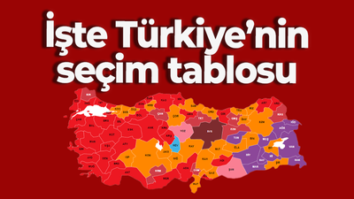 İşte Türkiye'nin seçim tablosu