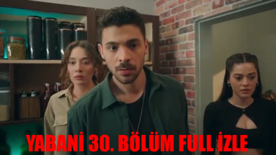 YABANİ CANLI İZLE 30. BÖLÜM NOW TV: Yabani 30 Bölüm İzle Full Tek Parça! Now TV Yabani 30 Bölüm İzle Full HD! Yabani Dizisi Son Bölüm Full İzle Youtube