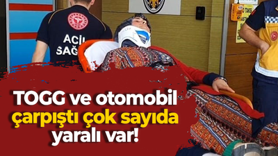 TOGG ve otomobil çarpıştı çok sayıda yaralı var!