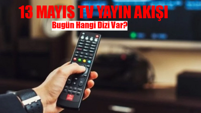 13 MAYIS TV YAYIN AKIŞI 2024 PAZARTESİ: Bugün Kanallarda Ne Var? 13 Mayıs Kanal D, ATV, TV8, TRT, Show TV, Star TV, FOX (NOW) TV Yayın Akışı Bugün