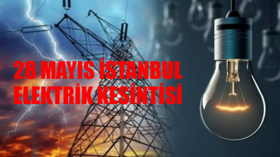 İSTANBUL ELEKTRİK KESİNTİSİ 28 MAYIS 2024 GÜNCEL LİSTE: İstanbul'da Elektrikler Ne Zaman Gelecek? BEDAŞ / AYEDAŞ Elektrik Kesintisi Sorgulama