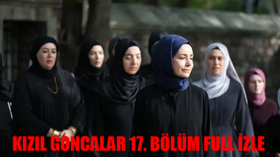 KIZIL GONCALAR 17 BÖLÜM İZLE NOW CANLI YAYIN: Kızıl Goncalar 17. Bölüm CANLI İZLE! Kızıl Goncalar 17 Bölüm İzle Full HD Tek Parça! Kızıl Goncalar Son Bölüm İzle Youtube