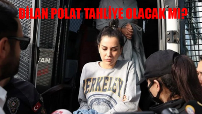 DİLAN POLAT TAHLİYE SON DAKİKA KARAR: Dilan Polat Tahliye Olacak Mı? Dilan Polat Cezaevinden Çıkacak Mı?