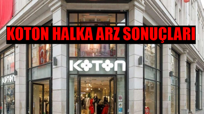 KOTON MAĞAZACILIK HAKA ARZ SONUÇLARI TIKLA ÖĞREN: Koton Kişi Başı Kaç Lot Verdi? Koton Mağazacılık Halka Arz BİST İşlem Tarihi