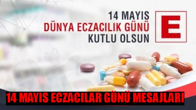 14 MAYIS ECZACILAR GÜNÜ KUTLU OLSUN: Eczacılık Günü Mesajları RESİMLİ YENİ! WhatsApp, Facebook, Twitter, Instagram Eczacılar Günü Kutlama Mesajları