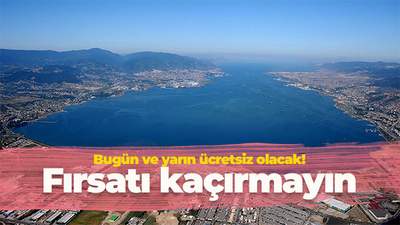 Bugün ve yarın Kocaeli'de ücretsiz olacak! Fırsatı kaçırmayın