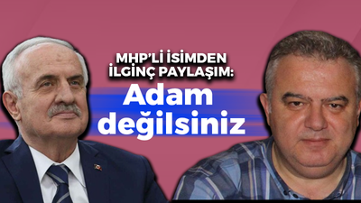 MHP'li isimden ilginç paylaşım: Adam değilsiniz