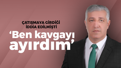 AK Partili meclis üyesi Mehmet Ak’ın silahlı çatışmaya girdiği iddia edilmişti: Ben kavgayı ayırdım