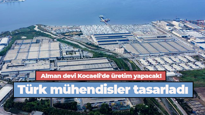 Alman otomotiv devi Kocaeli'de üretim yapacak! Türk mühendisler tasarladı