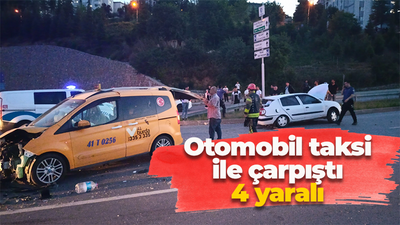 Otomobil taksi ile çarpıştı! 4 yaralı