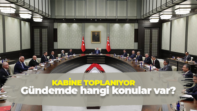 Kabine toplanıyor: Gündemde hangi konular var?