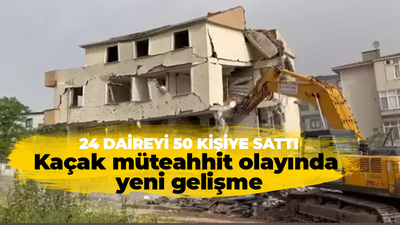 Kaçak müteahhit olayında yeni gelişme