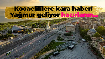 Kocaeli için karar değişti! Meteoroloji kara haberi verdi, yağmur geliyor