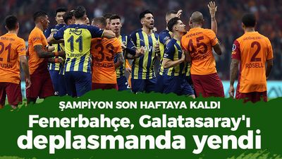 Fenerbahçe Galatasaray'ı deplasmanda yendi