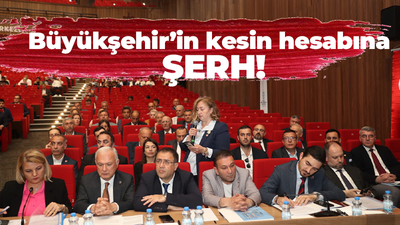 Büyükşehir'in kesin hesabına şerh!