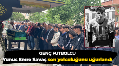 Genç futbolcu Yunus Emre Savaş son yolculuğunu uğurlandı