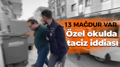 13 mağdur var! Özel okulda taciz iddiası