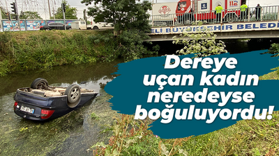 Dereye uçan kadın neredeyse boğuluyordu!