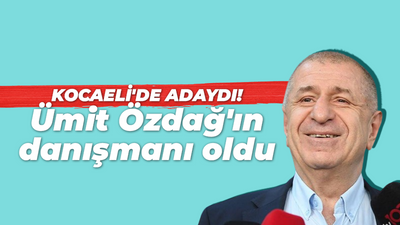 Kocaeli'de adaydı! Ümit Özdağ'ın danışmanı oldu